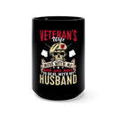 Protective Veteran's Wife: 15oz Military Design Black Mug - Mess with Me, Face Him!