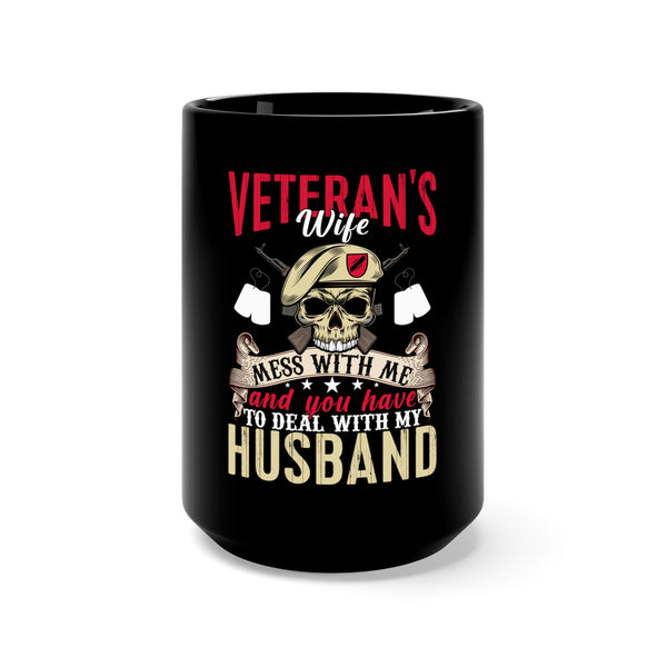 Protective Veteran's Wife: 15oz Military Design Black Mug - Mess with Me, Face Him!