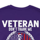 Grateful Remembrance: Veteran Don't Thank Me, Thank My Brothers Who Never Came Back - Military Design T-Shirt
