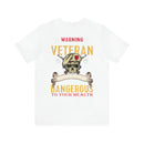 Warning: Married to a Veteran - Messing with Me is Hazardous to Your Health - Military Design T-Shirt