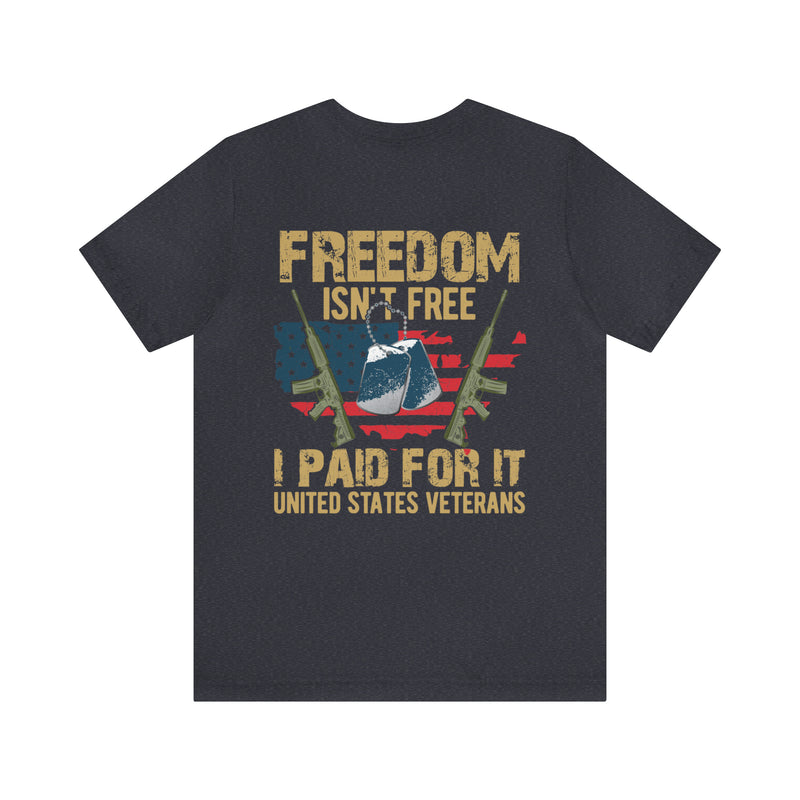 Freedom Isn't Free: United States Veterans - Military Design T-Shirt Saluting Sacrifice