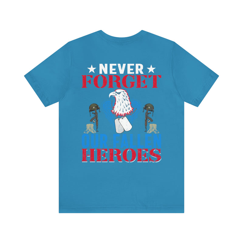 Never Forget Our Fallen Heroes - Military Design T-Shirt