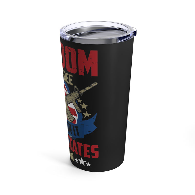 Freedom Isn't Free: United States Veteran 20oz Military Design Tumbler, Black Background!