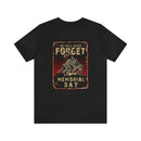 Forget Never: Memorial Day Tribute - Military Design T-Shirt for Remembrance