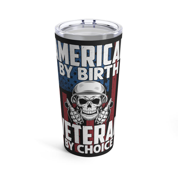 American by Birth, Veteran by Choice - 20oz Military Design Tumbler: A Patriotic Tribute