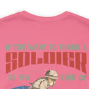 Be the Worth: Military Design T-Shirt - Thank a Veteran by Being an Admirable American