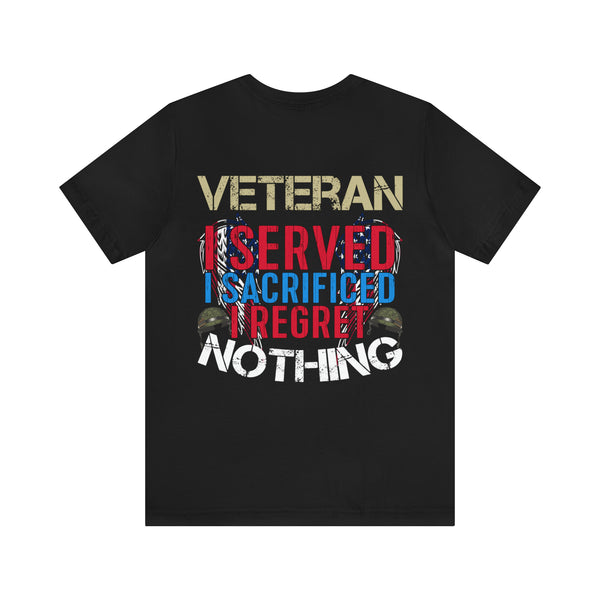 Unyielding Dedication: Veteran I Served, I Sacrificed, I Regret Nothing Military Design T-Shirt