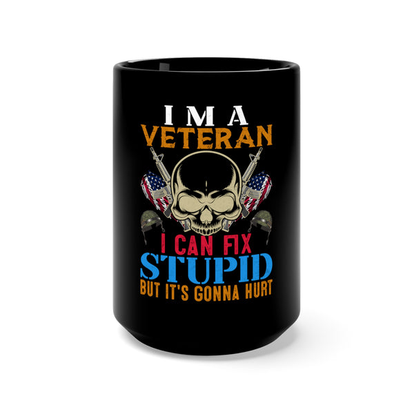 Veteran's Resolve: 15oz Black Military Design Mug - 'I Can Fix Stupid, But Brace Yourself for the Sting'