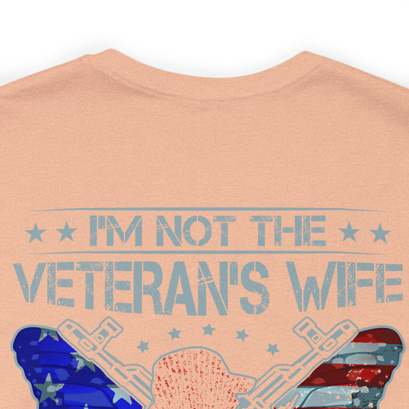 Empowered Veteran T-Shirt: I'm Not the Veteran's Wife, I Am the Veteran