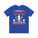Fearless and Unyielding: Female Veterans Military Design T-Shirt - No Uniform, Still Dangerous