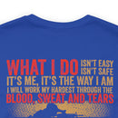 The Courage Within: Military T-Shirt with 'What I Do Isn't Easy, Isn't Safe' Design
