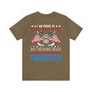 Pride in Heritage: Military Design T-Shirt - 'I Am Proud of Many Things in Life, but Nothing Beats Being a Veteran's Daughter