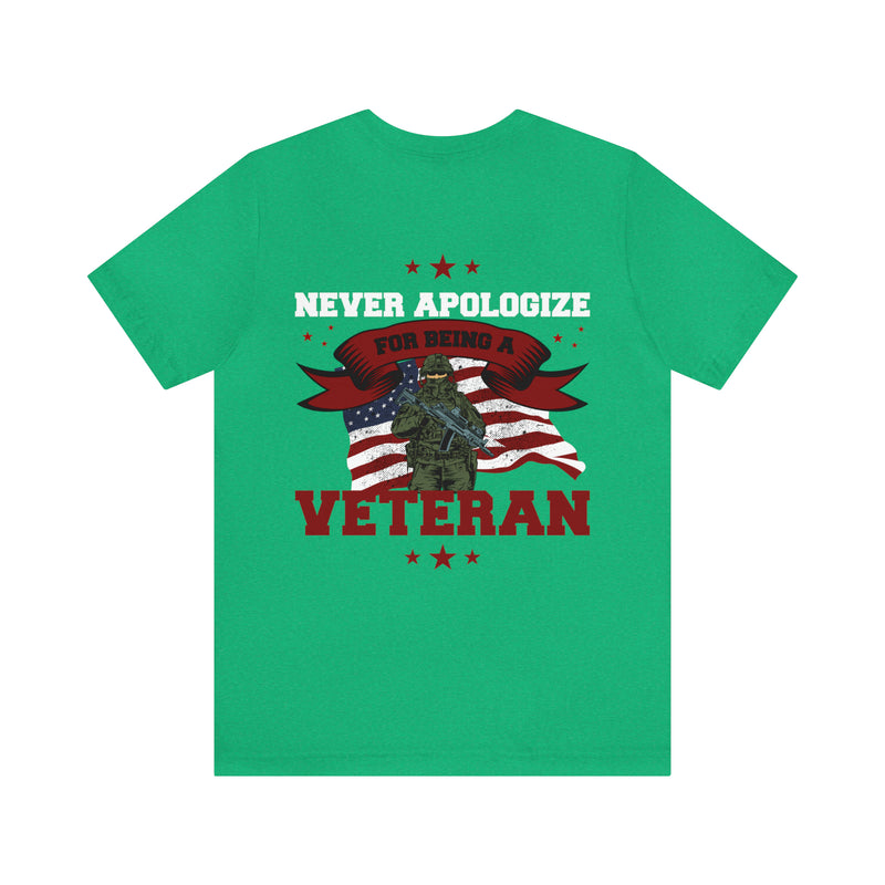 Proudly Unapologetic: 'Never Apologize for Being a Veteran' Military Design T-Shirt