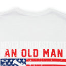 Pride & Power: U.S. Veteran Military Design T-Shirt - Never Underestimate an Old Man with a DD 214