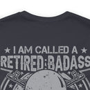 Retired Badass: Way Too Cool to Be Just a U.S. Veteran - Military Design T-Shirt