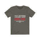 US Military I'M A veteran I Do Want I Want Unisex Short Sleeve Shirt.