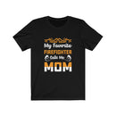 US My Favorite Firefighter Calls me Mom Unisex Short Sleeve Shirt.