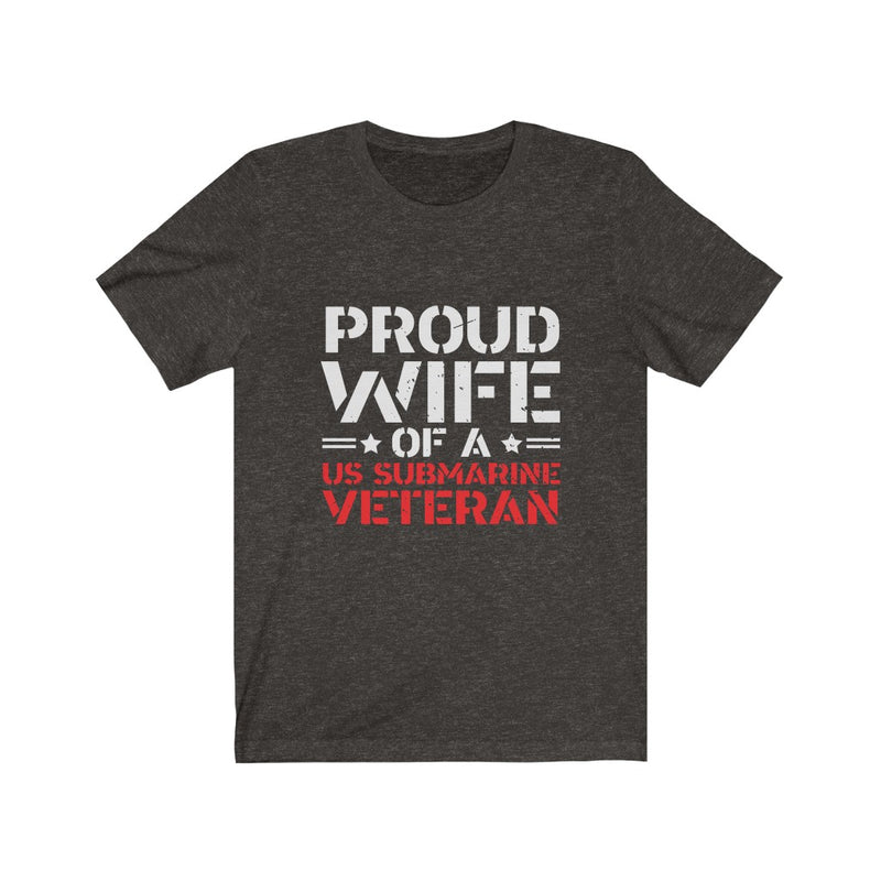 US Military Proud Wife of A Submarine Veteran Unisex Short Sleeve Shirt.