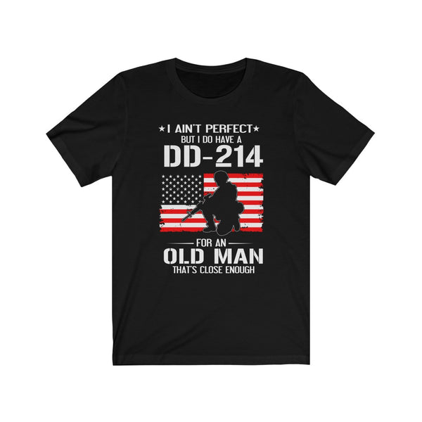 US Military I Ain't Perfect But I Do Have DD-214 Unisex Short Sleeve Shirt.