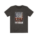 US Military Veteran We Did Not Fight Because We Hated Unisex Short Sleeve Shirt.
