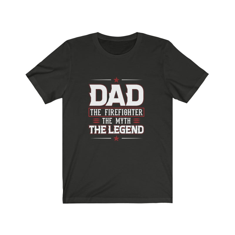 US Dad The Firefighter the myth the Legend Unisex Short Sleeve Shirt.