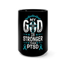 Resilient Black Mug 15oz: "My God Is Stronger Than PTSD" - Find Strength in Faith
