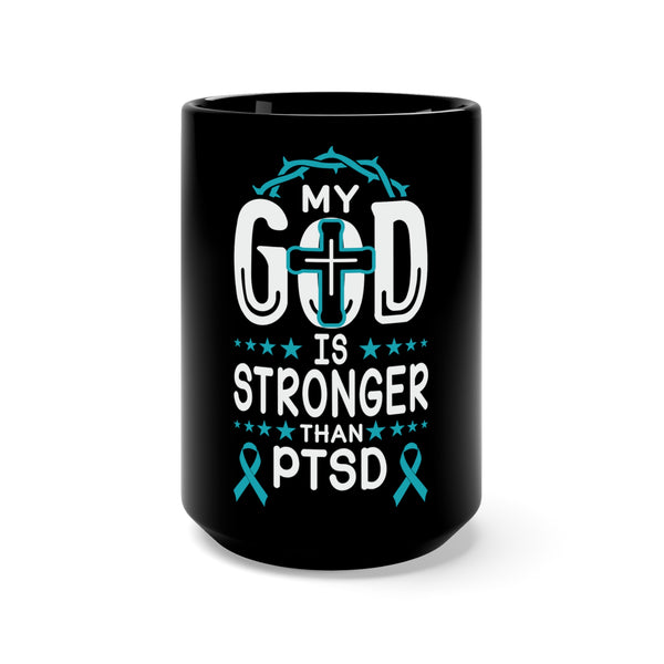 Resilient Black Mug 15oz: "My God Is Stronger Than PTSD" - Find Strength in Faith