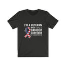 US Military I'M A Veteran And a Cancer Survivor Don't Underestimate Me Unisex Short Sleeve Shirt.
