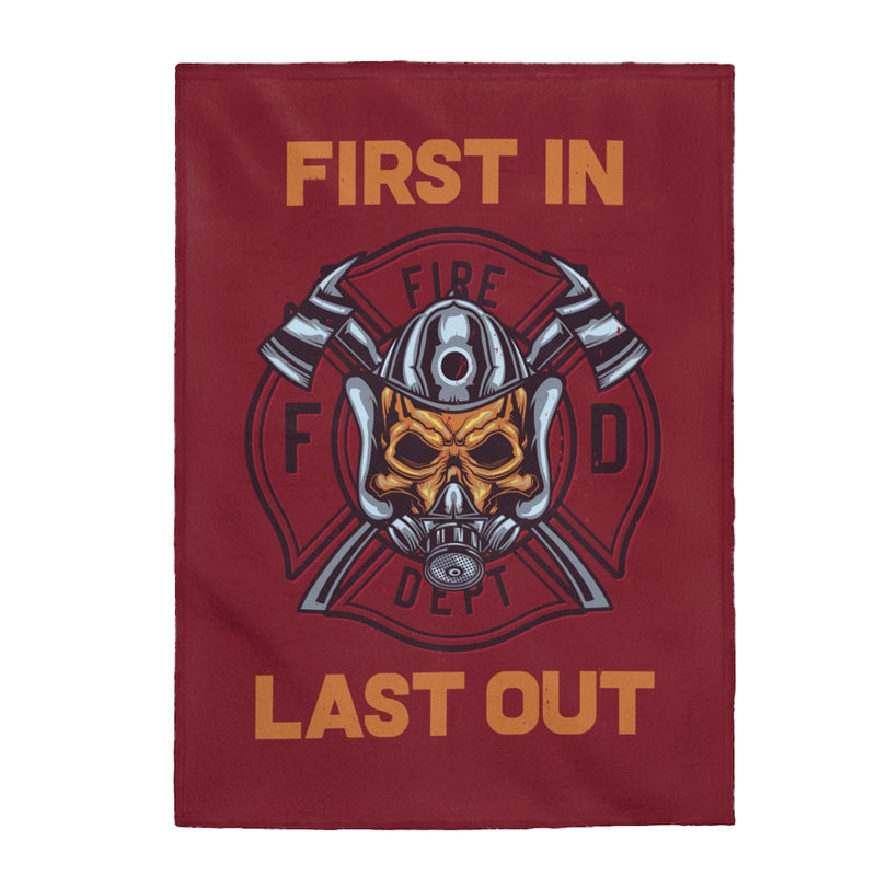 First In Last Out Fireman Blanket-Firefighter Gift.