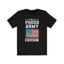 US Military I'M A Proud Army Cousin Unisex Short Sleeve Shirt.