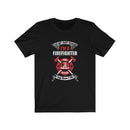 US I’m not crazy because I’m a firefighter Unisex Short Sleeve Shirt.