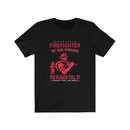US Firefighter we run Towards the Flams of courage Pride and Honor Unisex Short Sleeve Shirt.