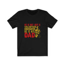 US He is not just a volunteer firefighter he is my dad Unisex Short Sleeve Shirt.