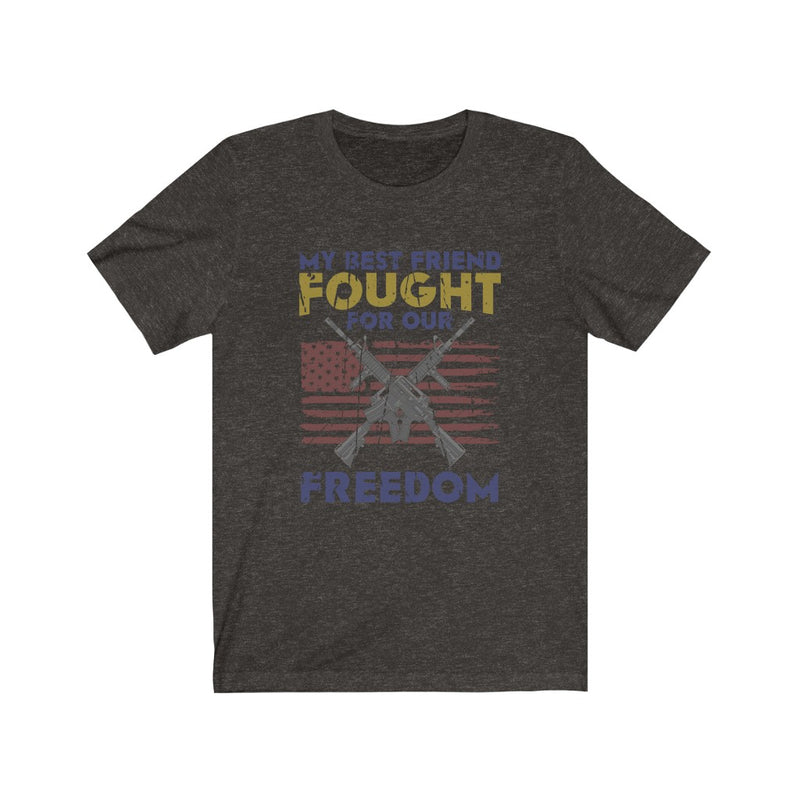 US Military Fought For Our Freedom Unisex Short Sleeve Shirt.