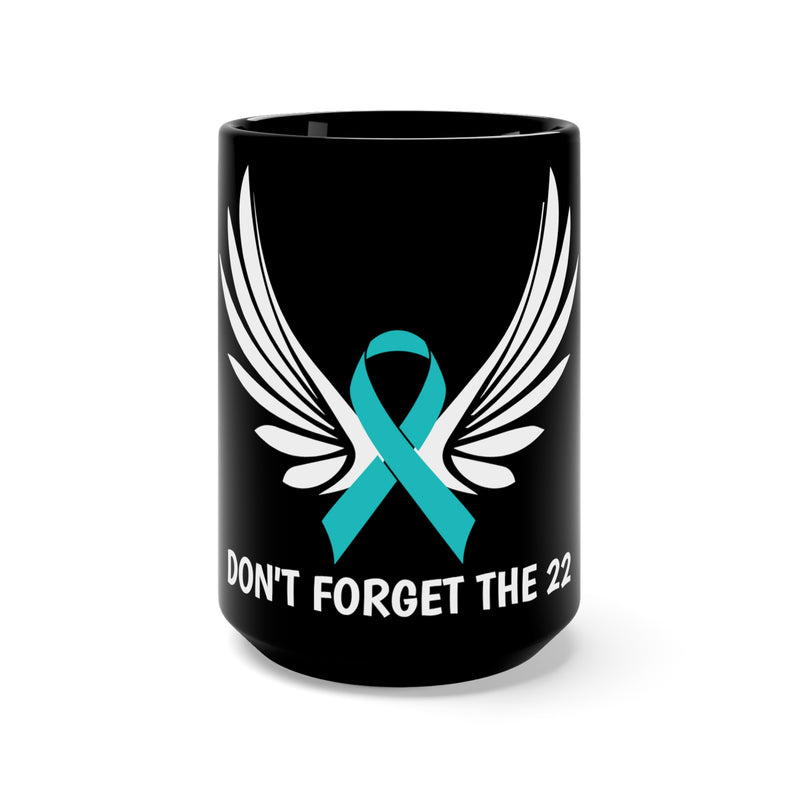 Black Ceramic Mug 15oz with 'Don't Forget The 22' - Start Your Day with Inspiration