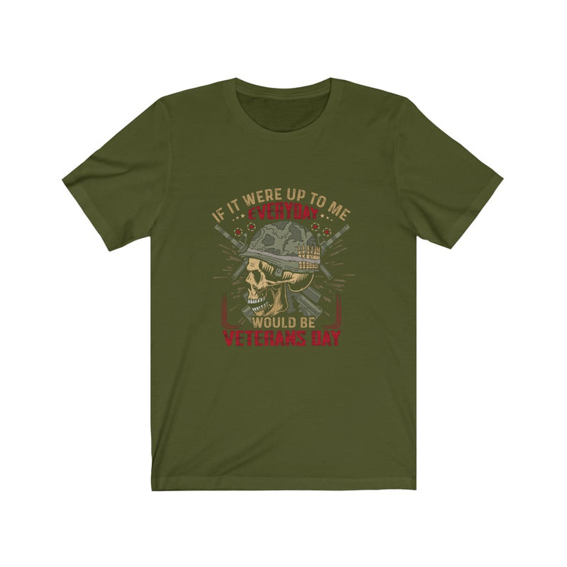 US Air Force if it were up to me everyday would be veterans day Unisex Short Sleeve Shirt.