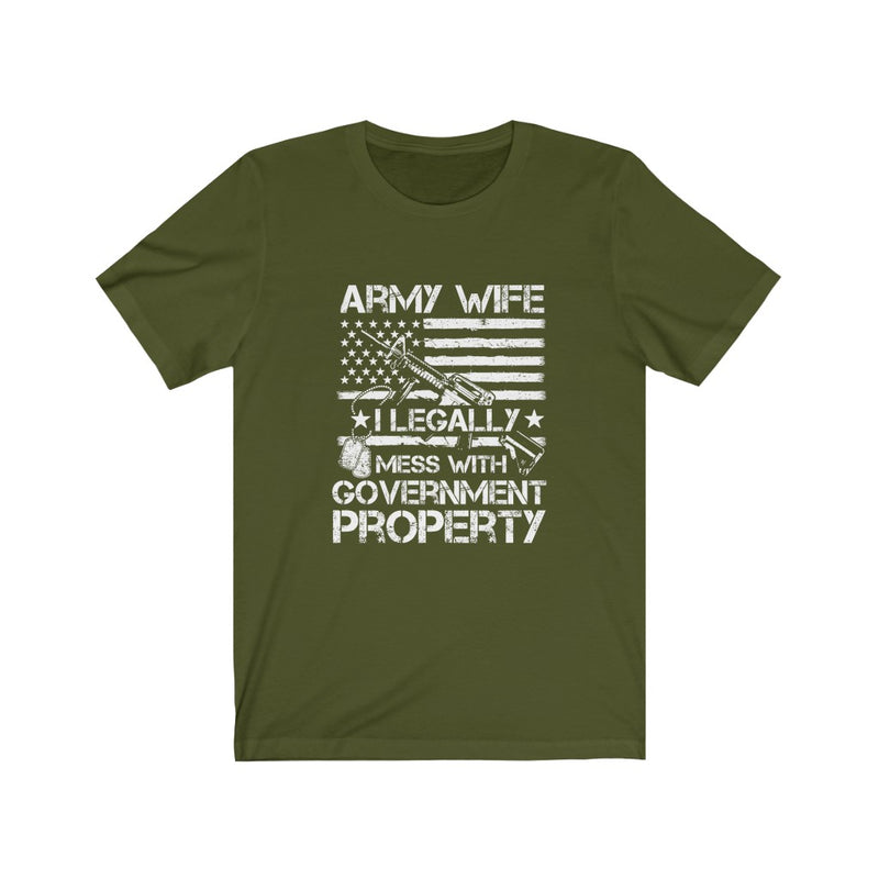 US Army Wife illegally mess with government property Unisex Short Sleeve Shirt.