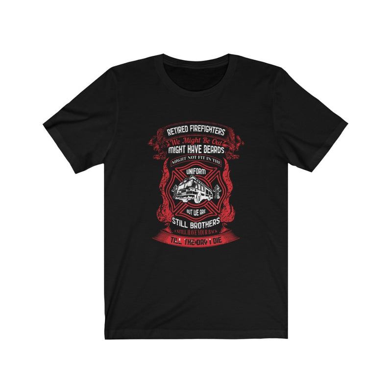 US Retired firefighters We might be out might have beards Unisex Short Sleeve Shirt.