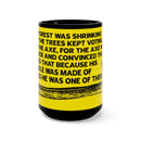 The Forest Was Shrinking Coffee Mug-Still Voted for the Ax Mug.
