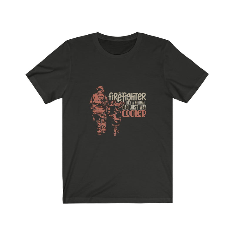 US Air Force I am a firefighter Like A Normal Dad Unisex Short Sleeve Shirt.