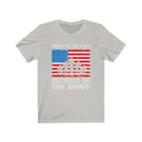 US Military Home of The Free Because Of The Brave Unisex Short Sleeve Shirt.