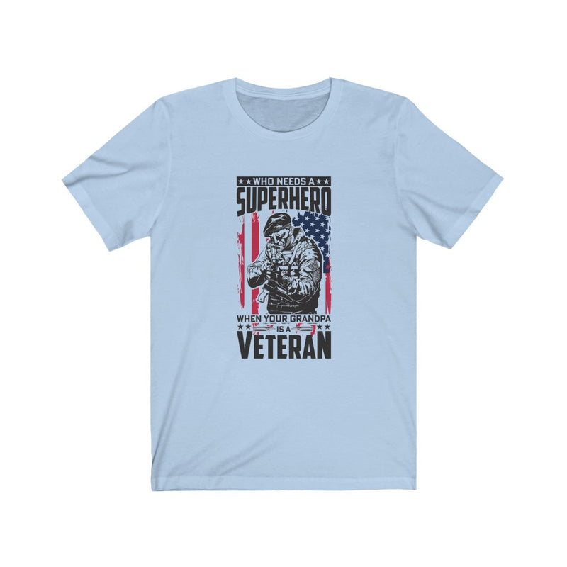 US Army Who needs a super hoer when your grandpa is veteran Unisex Short Sleeve Shirt.