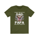 US Military I Have Two Titles Dad And Papa Unisex Short Sleeve Shirt.
