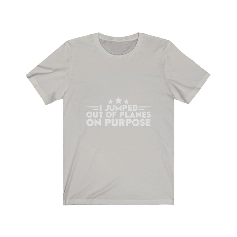 I Jumped out of planes US Army Veteran Unisex Short Sleeve Shirt.