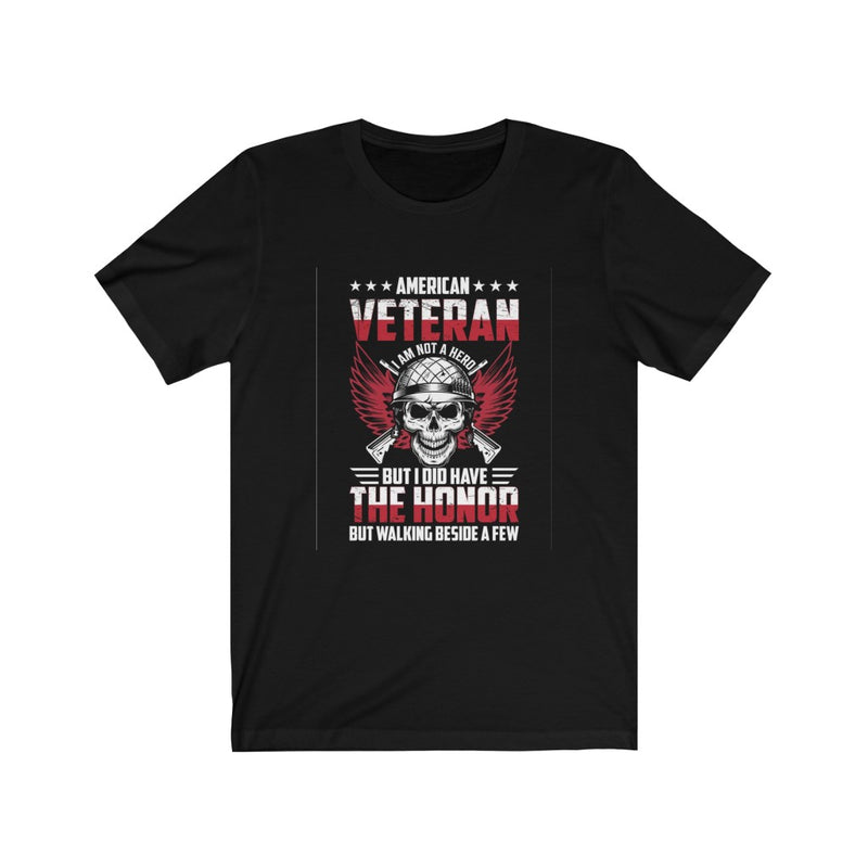 US Air Force I Am A Veteran I Am Not A Hero But I Did Have The Honor Unisex Short Sleeve Shirt.