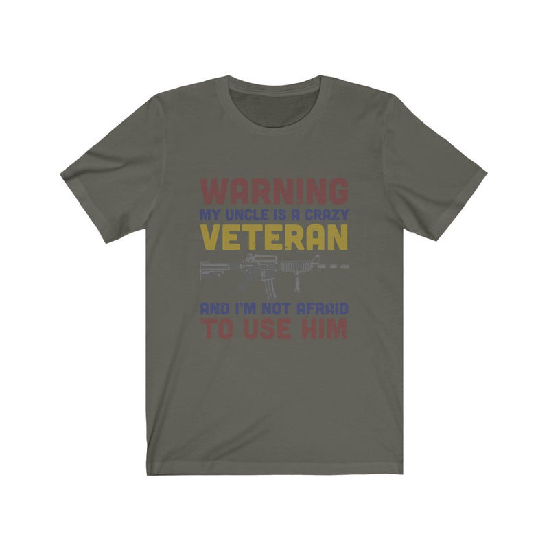 US Military Warning My Uncle is a Crazy Veteran Unisex Short Sleeve Shirt.