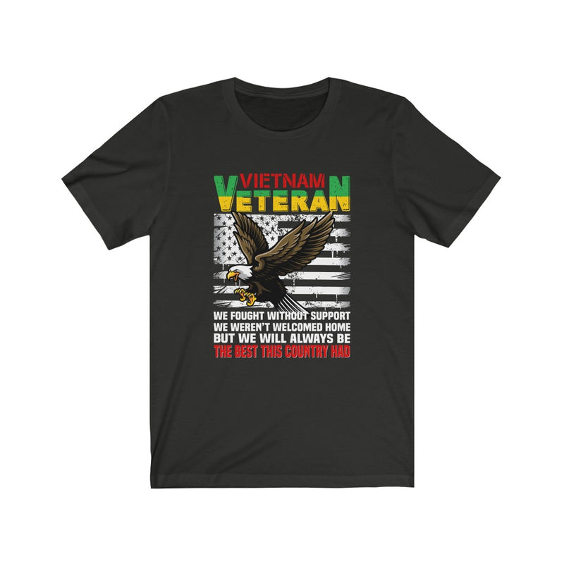 US Military Vietnam Veteran We Fought Without Support Unisex Short Sleeve Shirt.