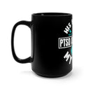 His Fight is My Fight: Empowering Black Mug 15oz - Stand Strong for PTSD Awareness and Support