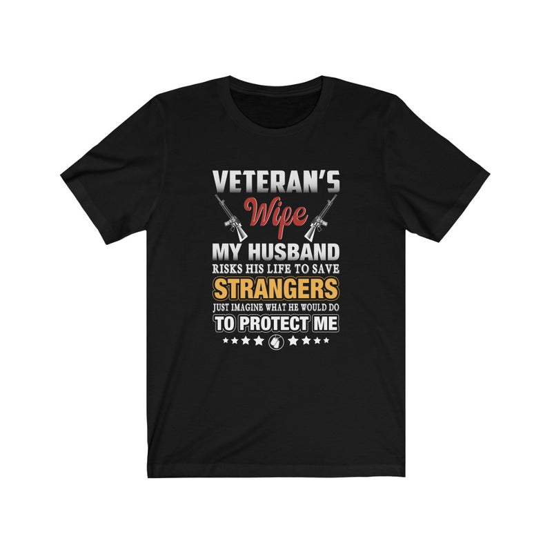 US Military Veteran Wife My Husband Risks His Life Unisex Short Sleeve Shirt.