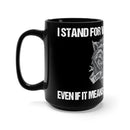 I stand for what is right even if it means standing alone coffee mug-Lone Wolf Cup.